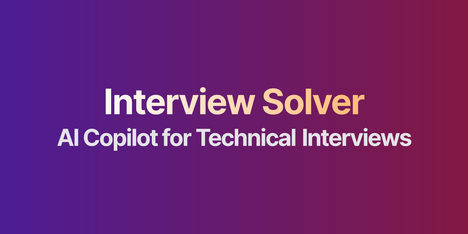 Interview Solver | Interview Copilot for solving live coding and system design interviews. Ace your LeetCode, HackerRank, and CoderPad interviews